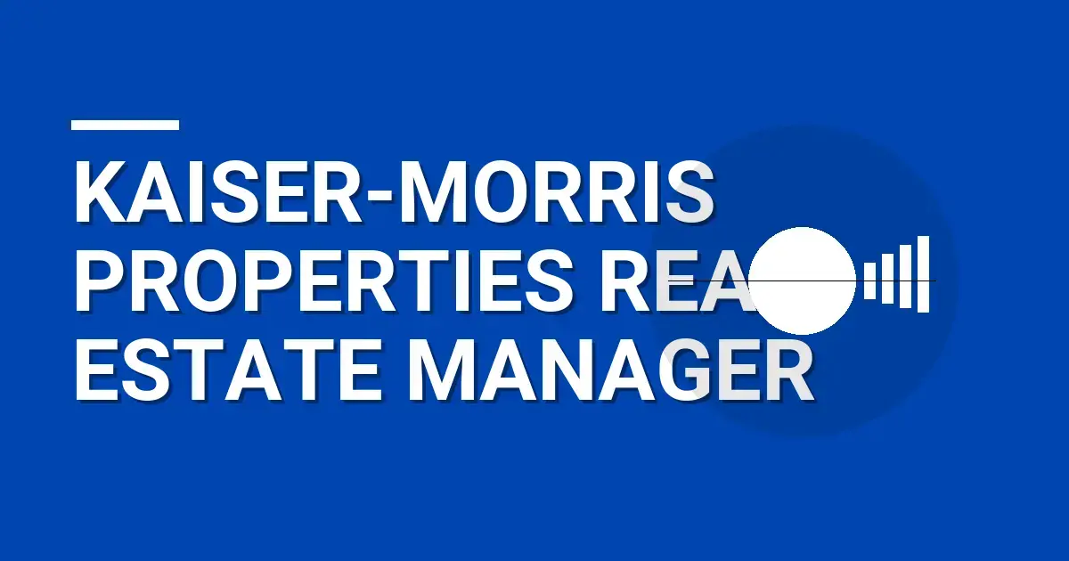 Kaiser-Morris Properties Real Estate Manager