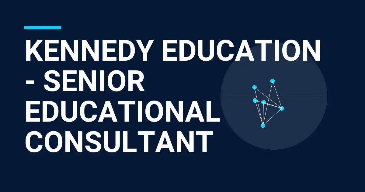 Kennedy Education - Senior Educational Consultant