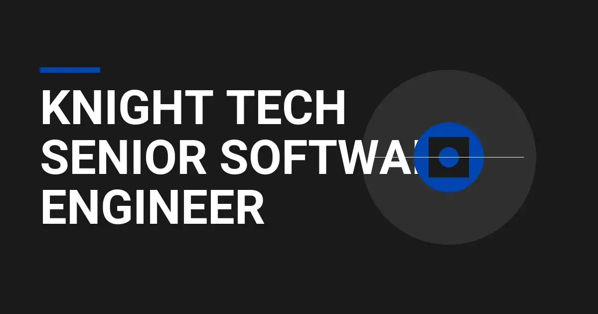 Knight Tech Senior Software Engineer
