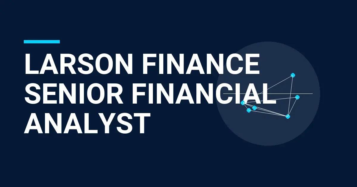 Larson Finance Senior Financial Analyst