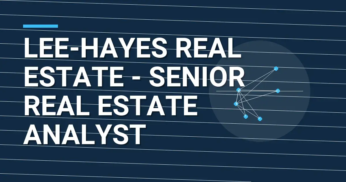 Lee-Hayes Real Estate - Senior Real Estate Analyst