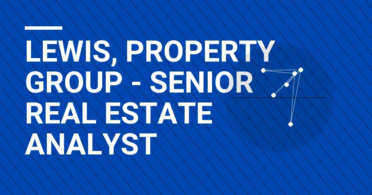 Lewis, Property Group - Senior Real Estate Analyst