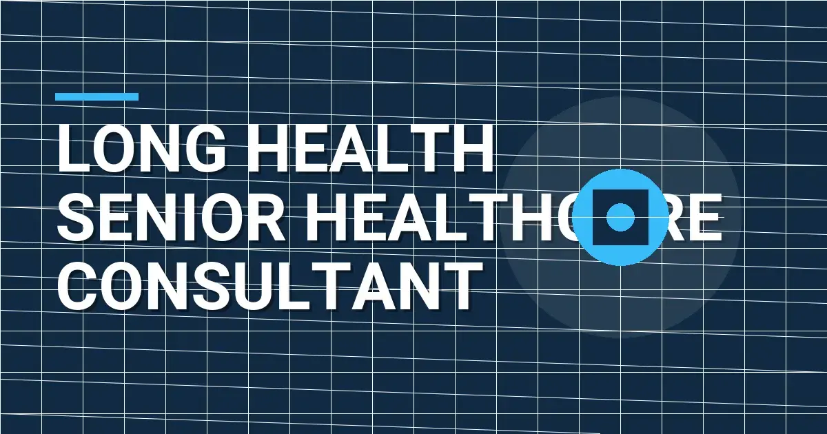 Long Health Senior Healthcare Consultant