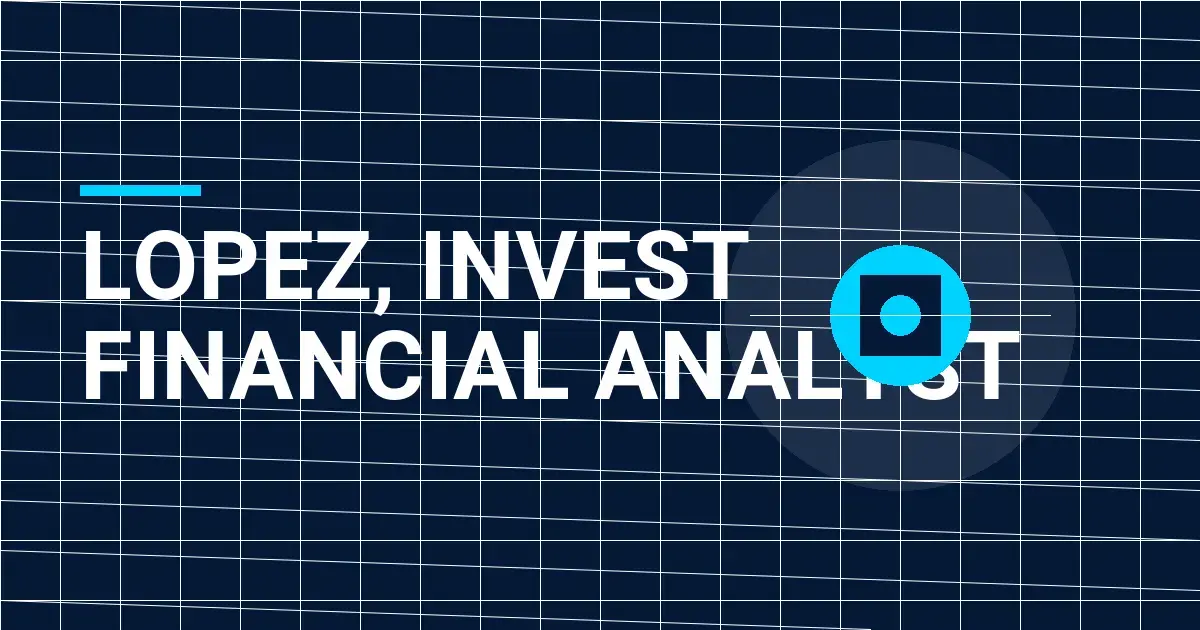 Lopez, Invest Financial Analyst