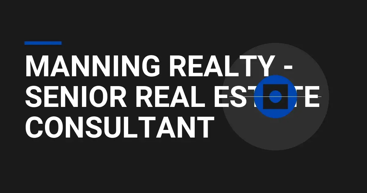 Manning Realty - Senior Real Estate Consultant
