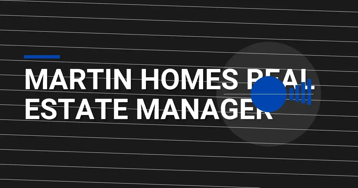Martin Homes Real Estate Manager