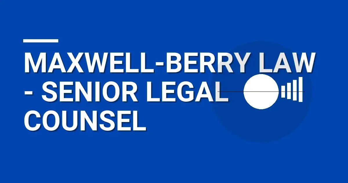 Maxwell-Berry Law - Senior Legal Counsel