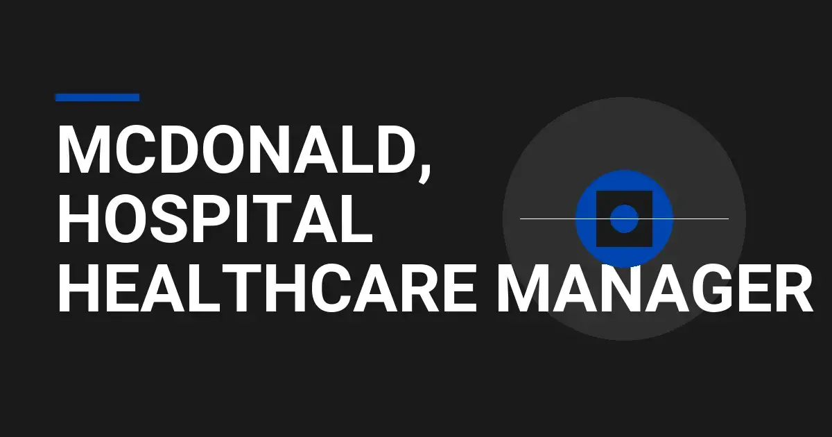Mcdonald, Hospital Healthcare Manager