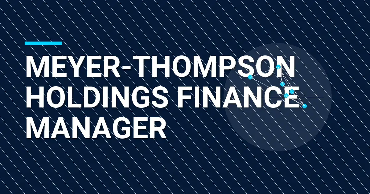 Meyer-Thompson Holdings Finance Manager