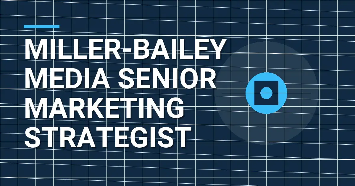 Miller-Bailey Media Senior Marketing Strategist