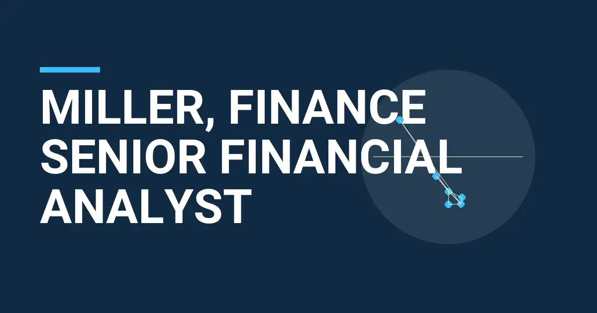 Miller, Finance Senior Financial Analyst