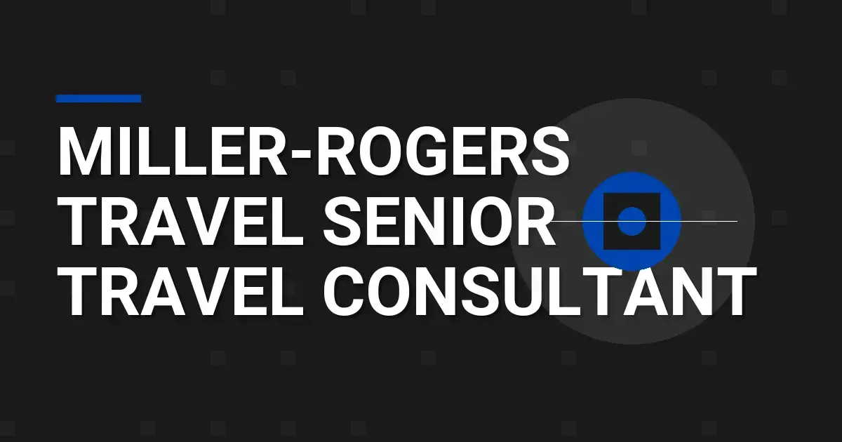 Miller-Rogers Travel Senior Travel Consultant