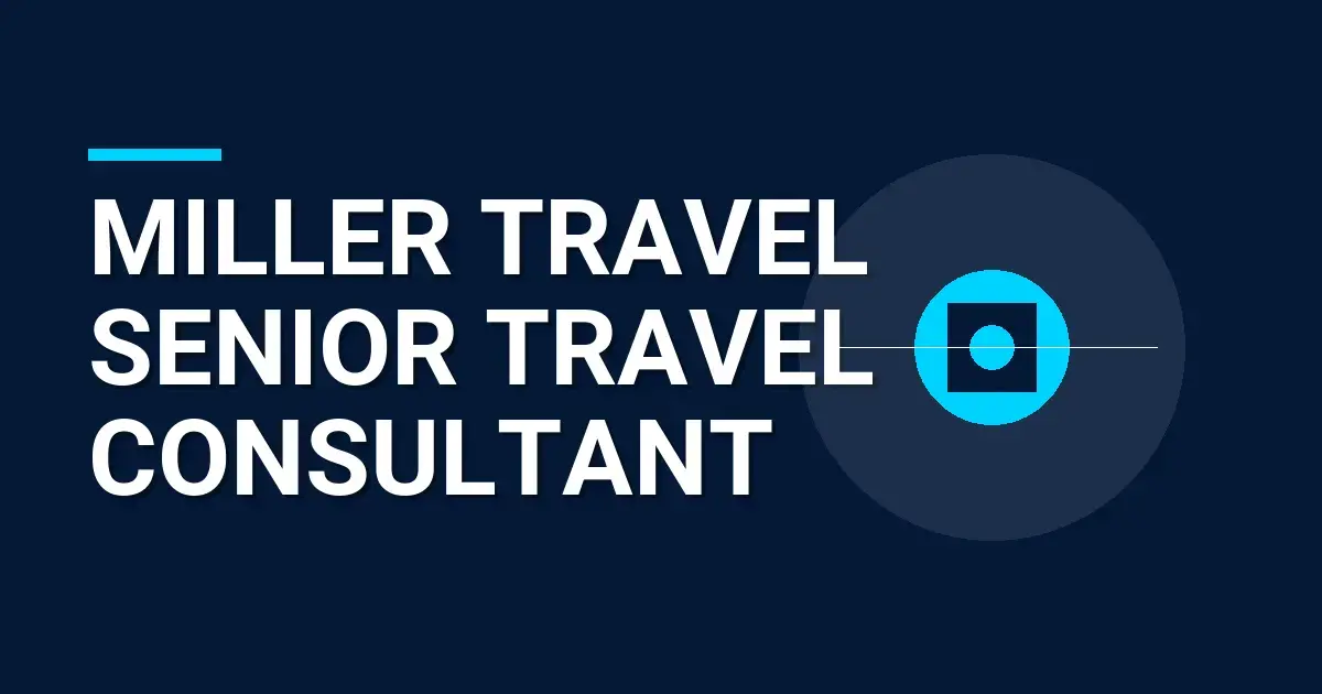 Miller Travel Senior Travel Consultant