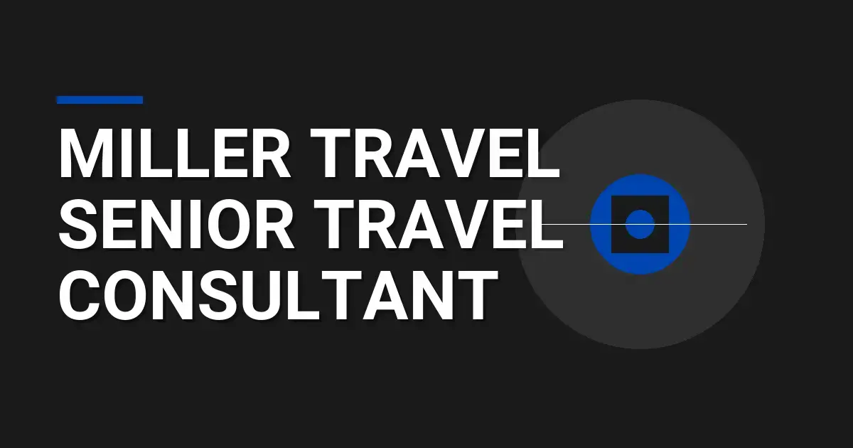 Miller Travel Senior Travel Consultant