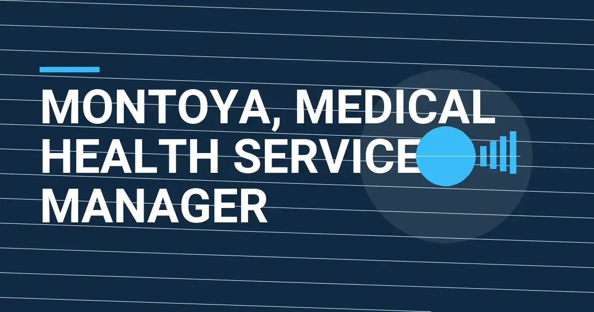 Montoya, Medical Health Services Manager