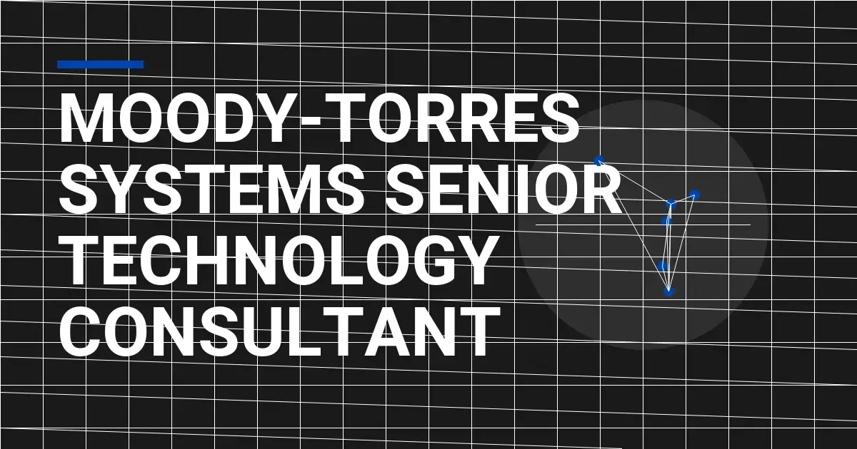 Moody-Torres Systems Senior Technology Consultant