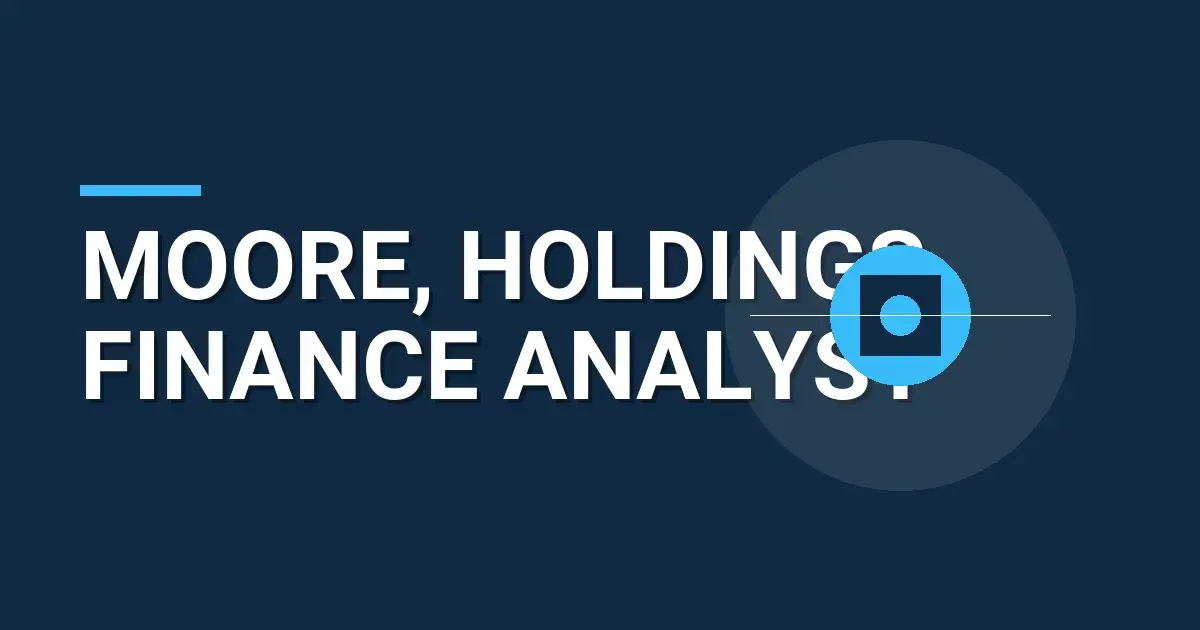 Moore, Holdings Finance Analyst