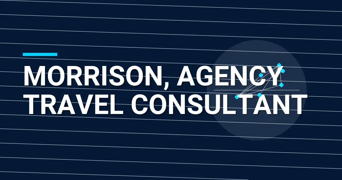 Morrison, Agency Travel Consultant