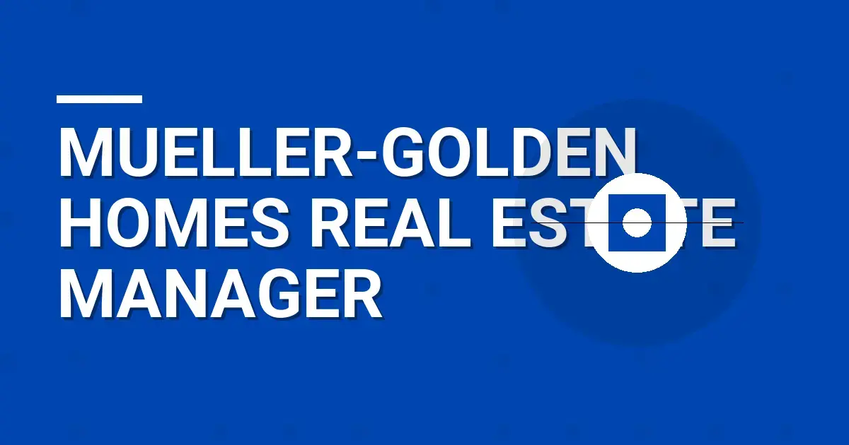 Mueller-Golden Homes Real Estate Manager