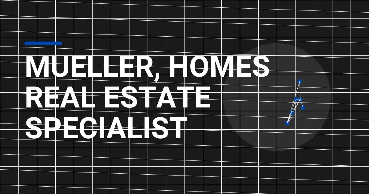 Mueller, Homes Real Estate Specialist