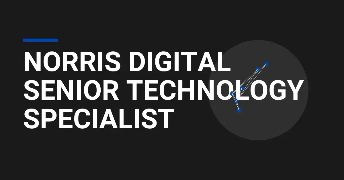 Norris Digital Senior Technology Specialist