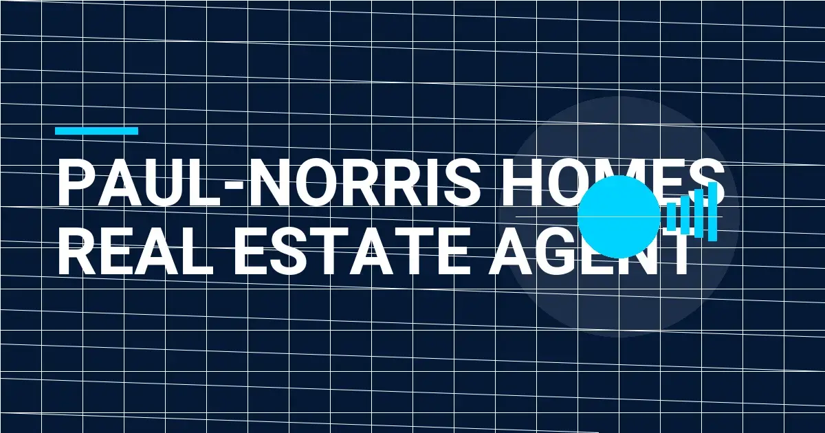 Paul-Norris Homes Real Estate Agent