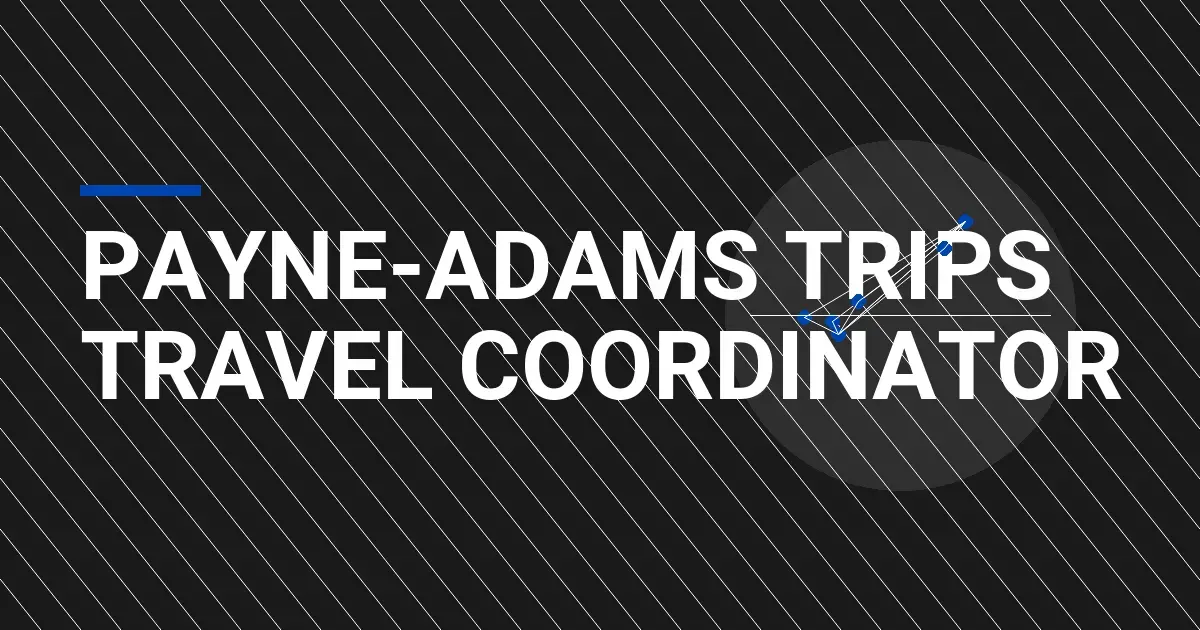 Payne-Adams Trips Travel Coordinator