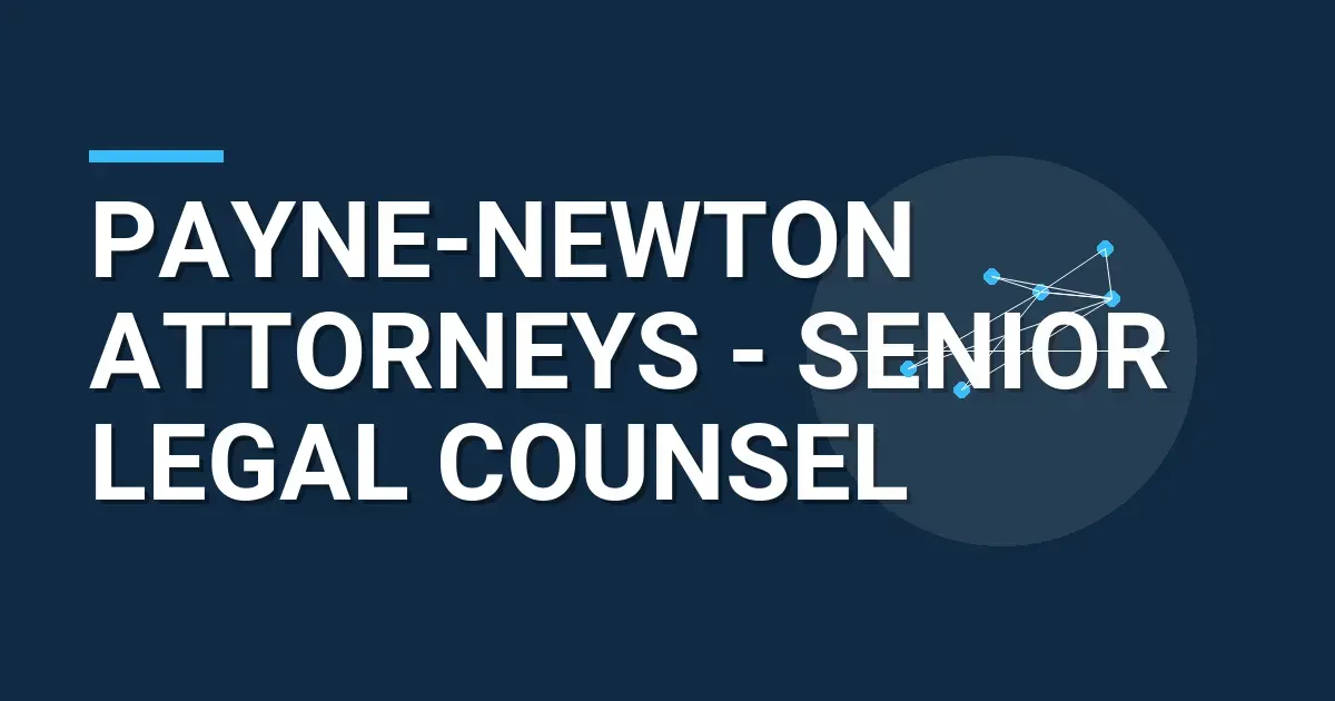 Payne-Newton Attorneys - Senior Legal Counsel