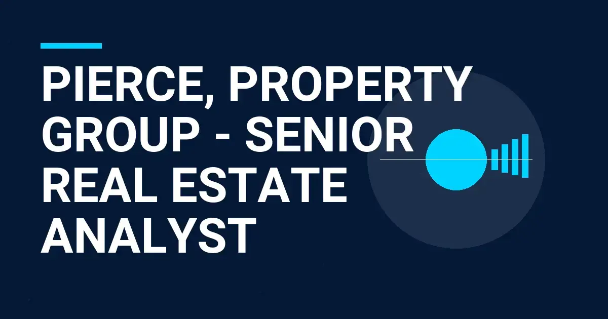 Pierce, Property Group - Senior Real Estate Analyst