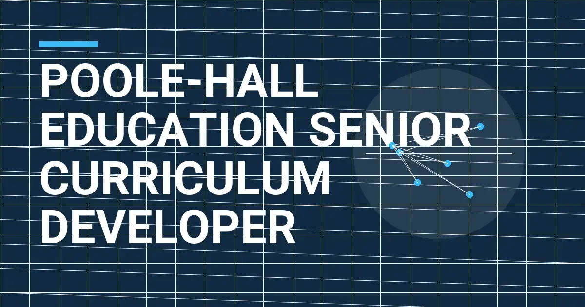Poole-Hall Education Senior Curriculum Developer