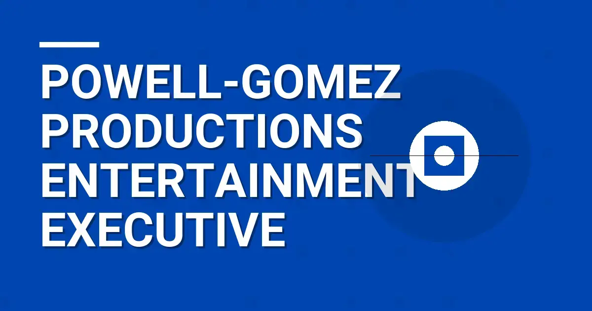 Powell-Gomez Productions Entertainment Executive