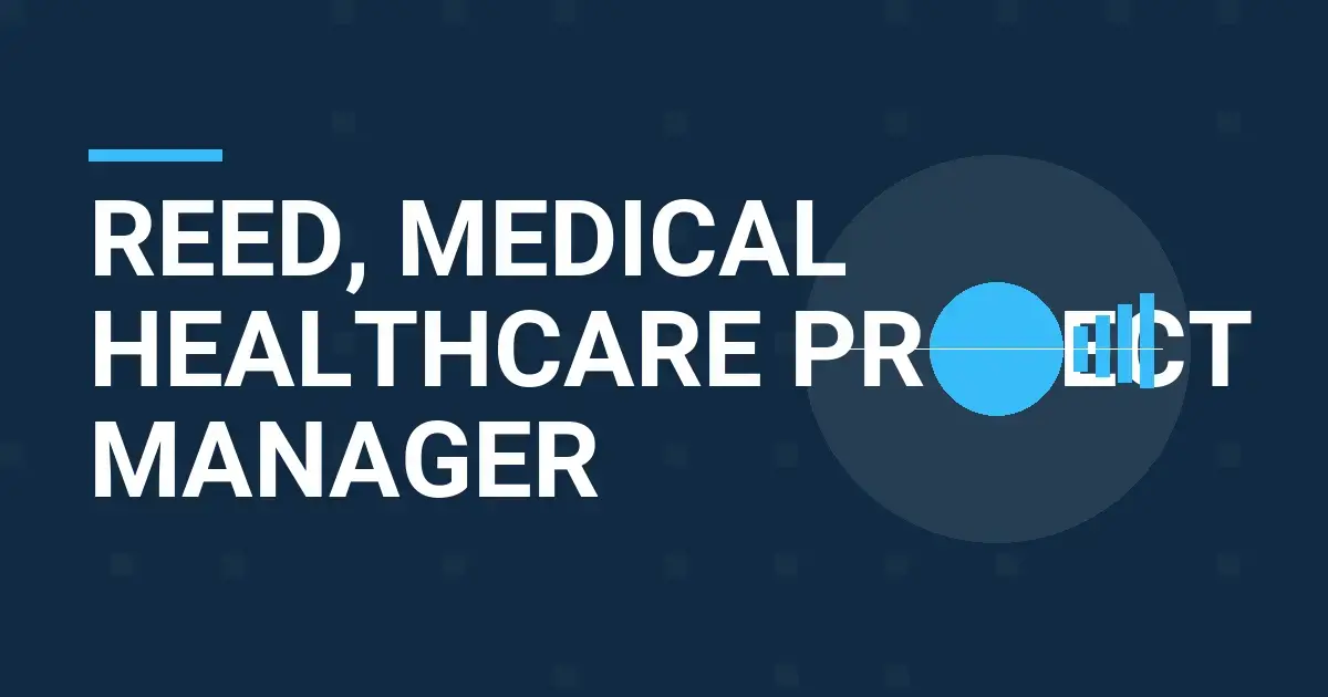 Reed, Medical Healthcare Project Manager