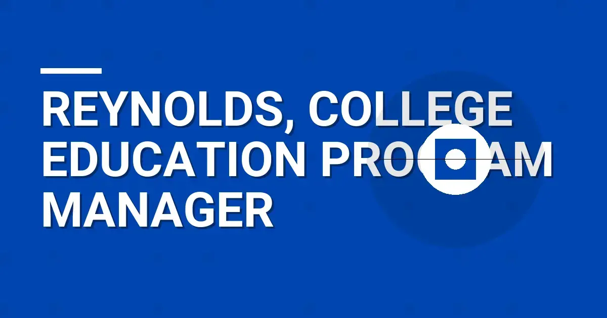 Reynolds, College Education Program Manager