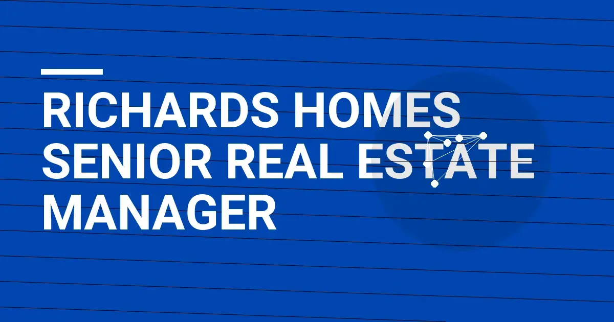Richards Homes Senior Real Estate Manager