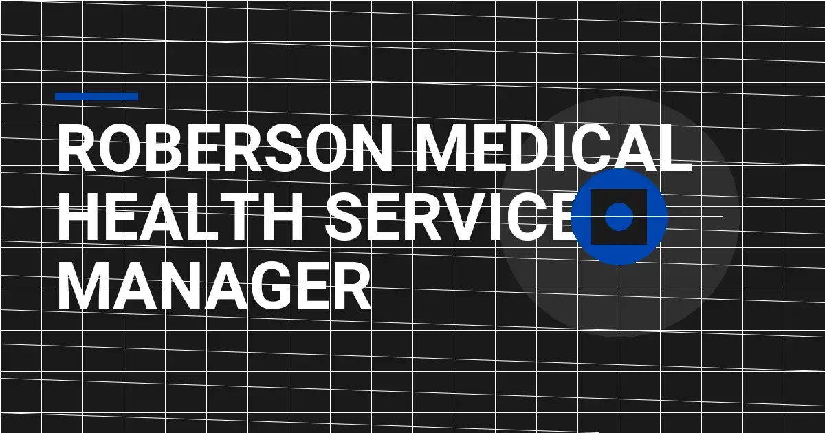 Roberson Medical Health Services Manager