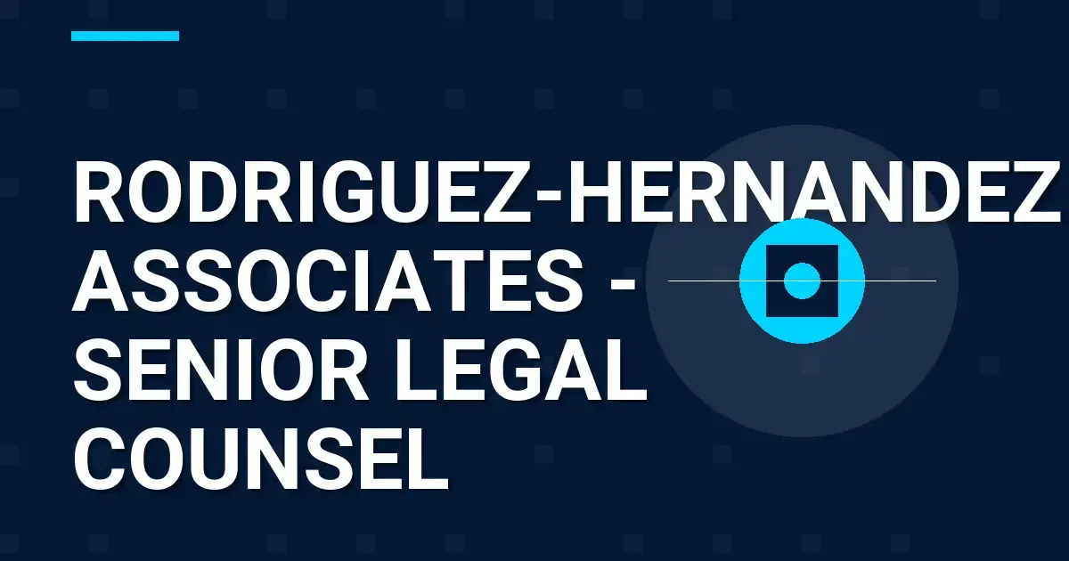 Rodriguez-Hernandez Associates - Senior Legal Counsel