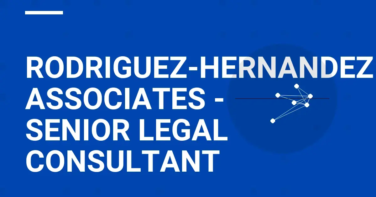 Rodriguez-Hernandez Associates - Senior Legal Consultant