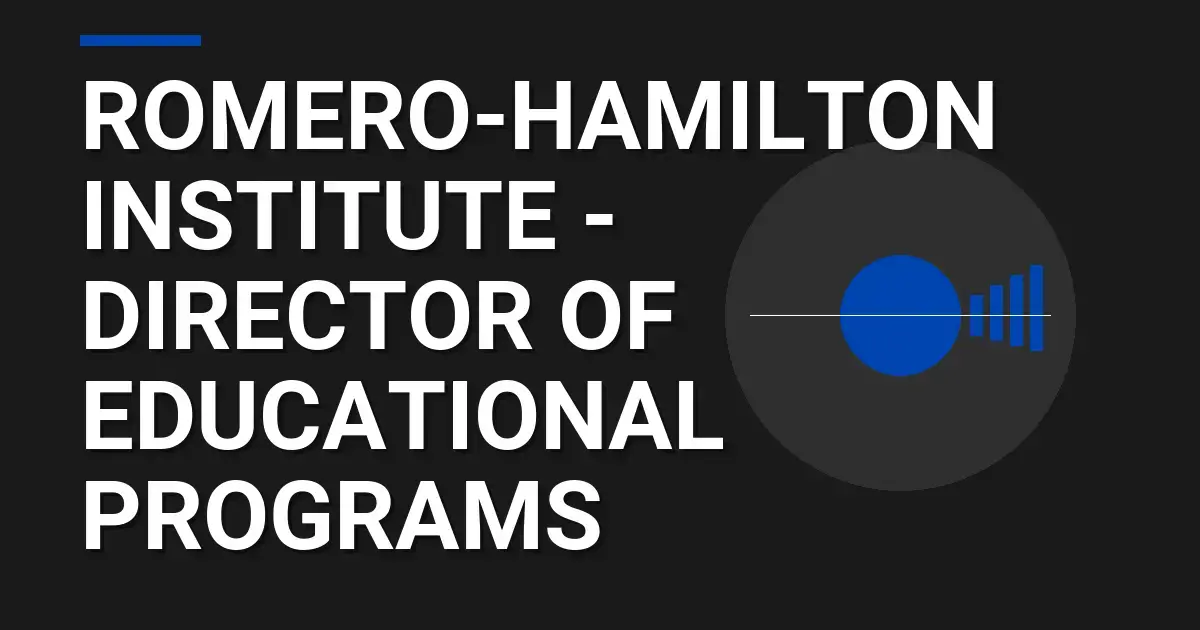 Romero-Hamilton Institute - Director of Educational Programs