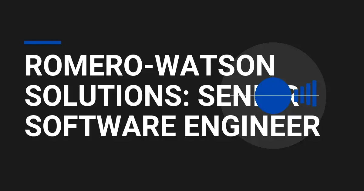 Romero-Watson Solutions: Senior Software Engineer