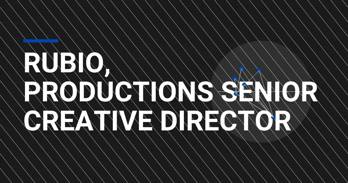 Rubio, Productions Senior Creative Director