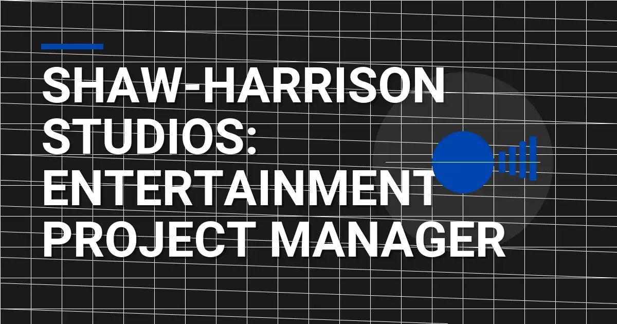Shaw-Harrison Studios: Entertainment Project Manager