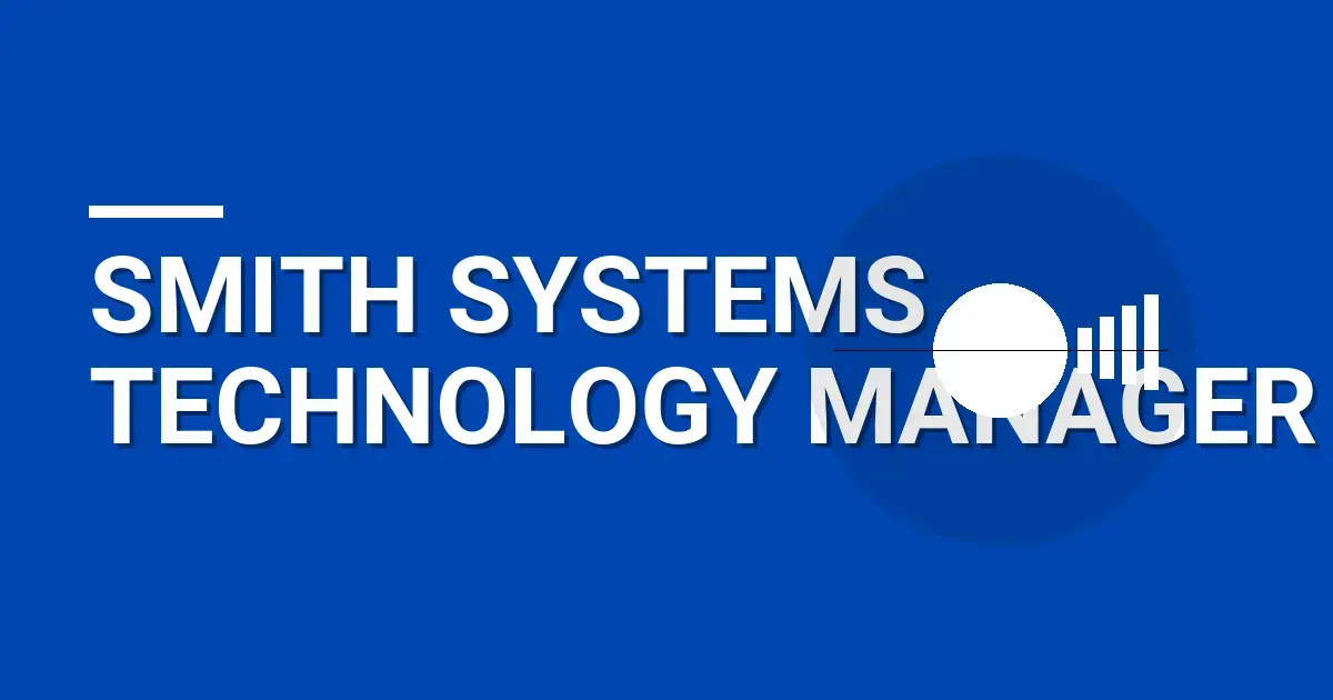 Smith Systems Technology Manager