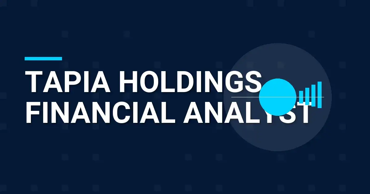 Tapia Holdings Financial Analyst