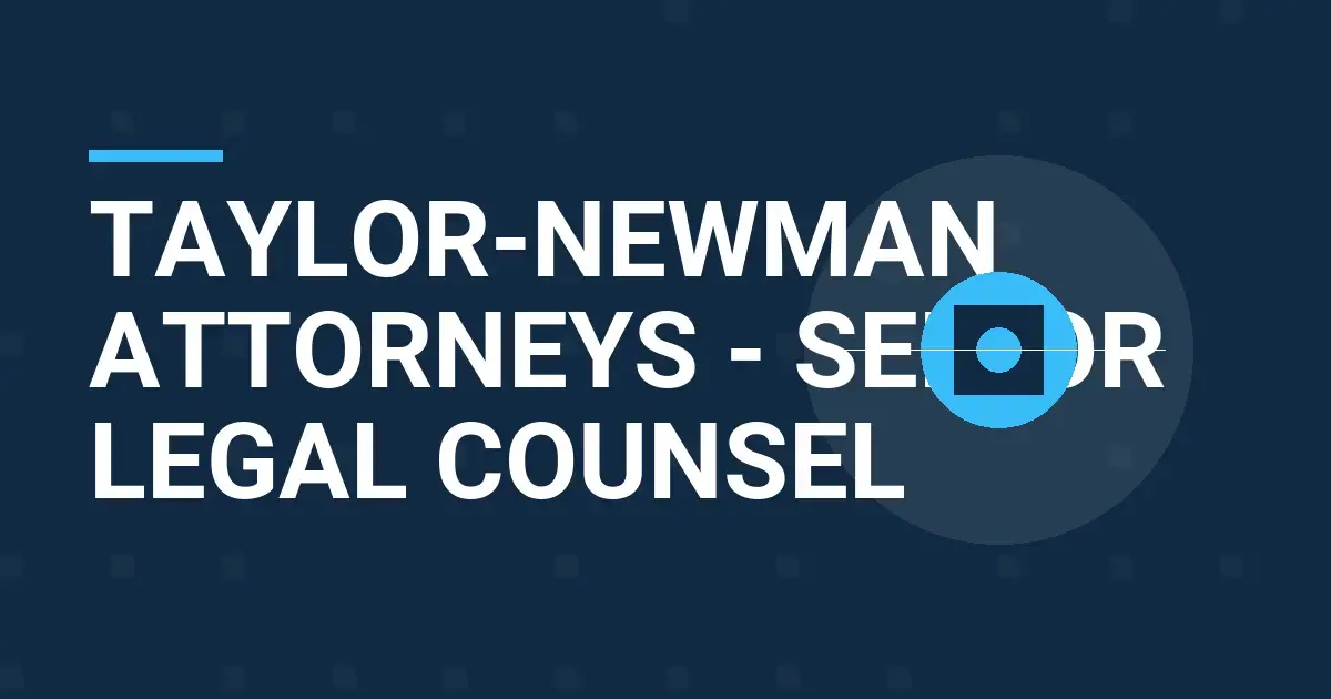 Taylor-Newman Attorneys - Senior Legal Counsel