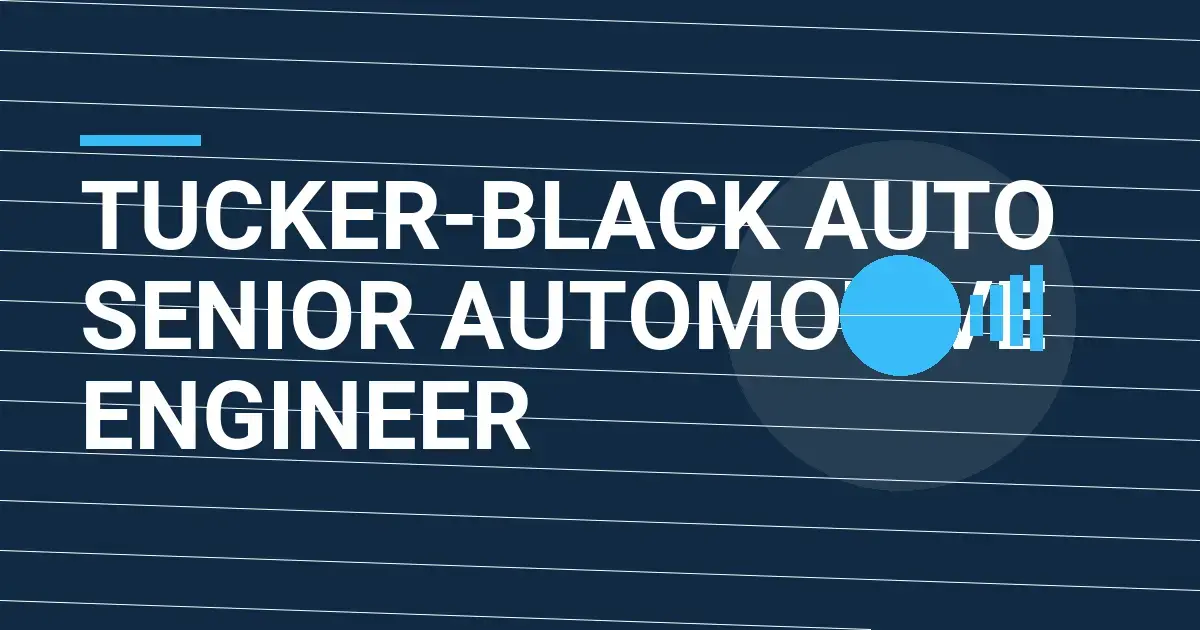 Tucker-Black Auto Senior Automotive Engineer
