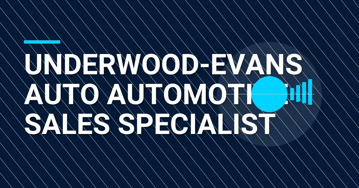 Underwood-Evans Auto Automotive Sales Specialist