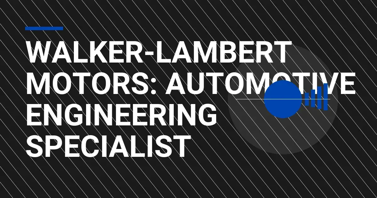 Walker-Lambert Motors: Automotive Engineering Specialist