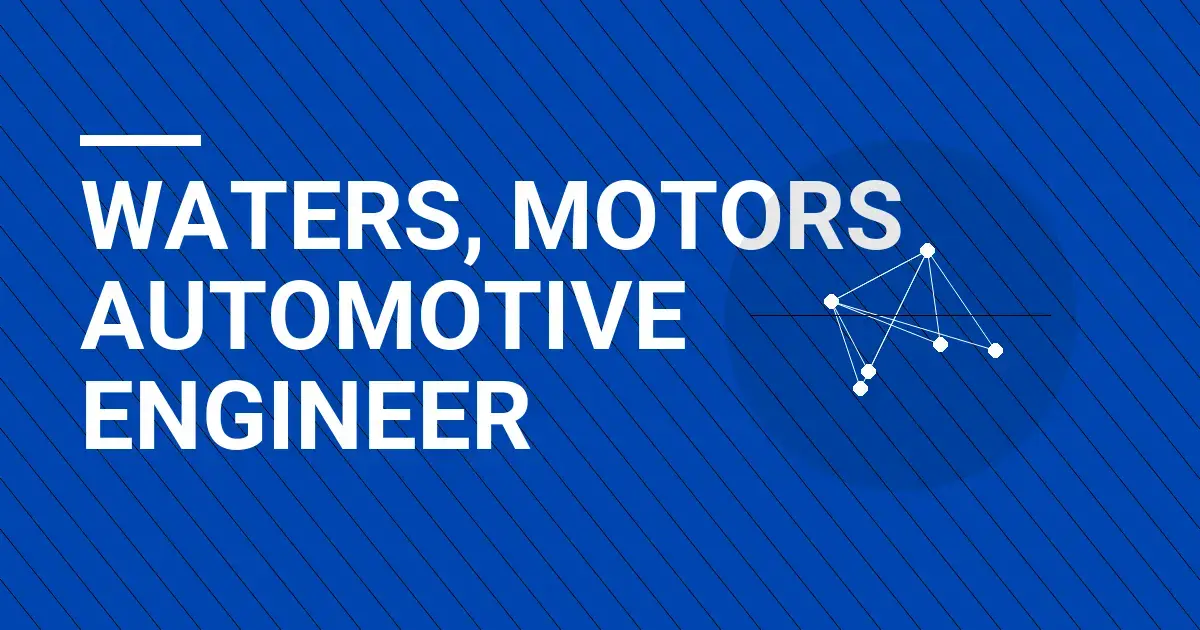 Waters, Motors Automotive Engineer