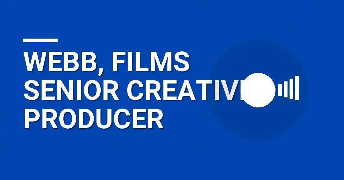 Webb, Films Senior Creative Producer