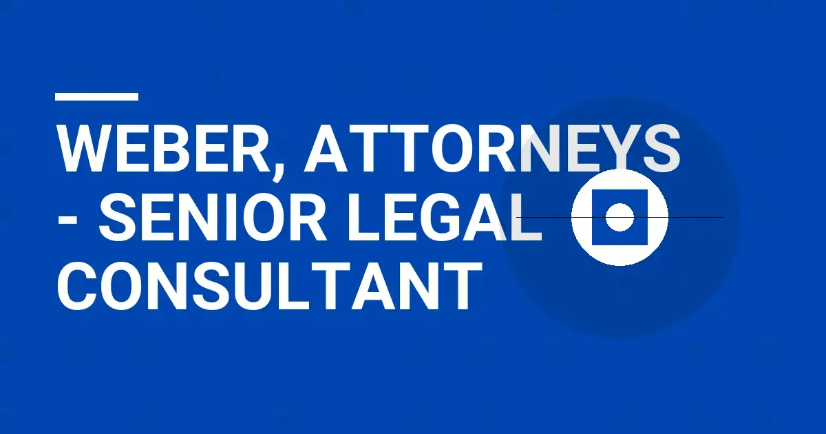 Weber, Attorneys - Senior Legal Consultant